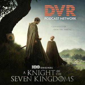 Podcast Winterfell presents A Knight of the Seven Kingdoms
