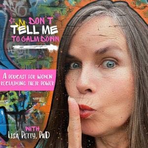 Don't Tell Me To Calm Down