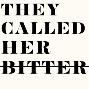 They Called Her Bitter