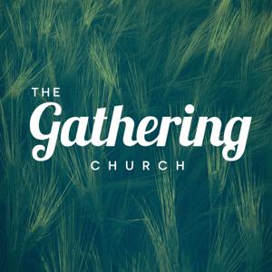 The Gathering Church Podcast
