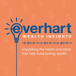 Everhart Wealth Insights