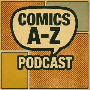Comics A-Z Podcast