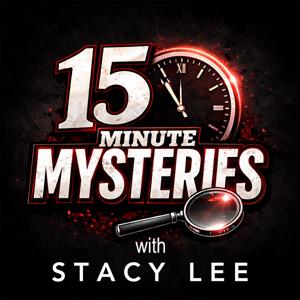 15 Minute Mysteries with Stacy Lee