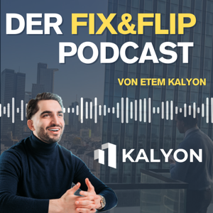 Etem Kalyon - Der Fix&Flip Podcast