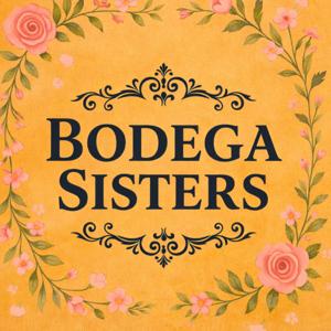 Bodega Sisters Podcast