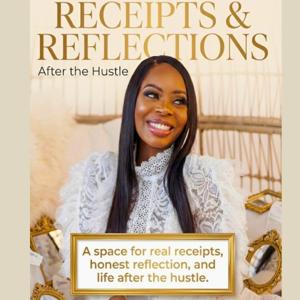 Receipts & Reflections: After The Hustle