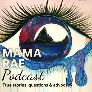MAMA RAE PODCAST