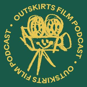 Outskirts Film Podcast