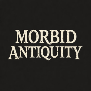 Morbid Antiquity