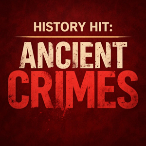 History Hit: Ancient Crimes