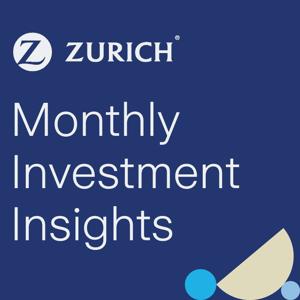 Zurich Monthly Investment Insights
