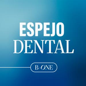 Espejo Dental, un podcast de B-ONE