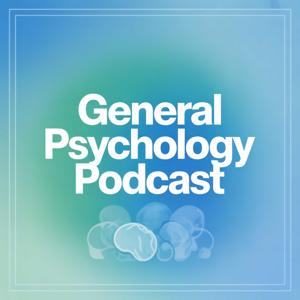 General psychology podcast