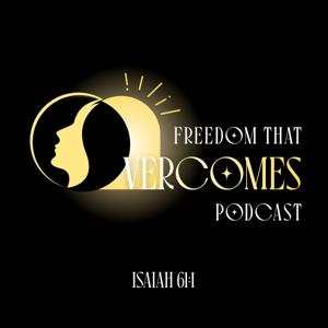 Freedom That Overcomes