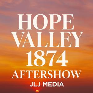 Hope Valley:1874 Aftershow