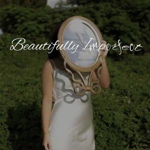 Beautifully Imperfect Podcast