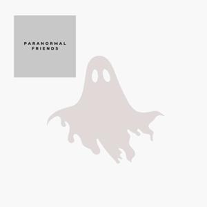 Paranormal Friends
