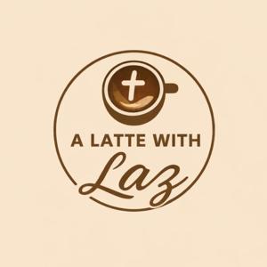A Latte with Laz