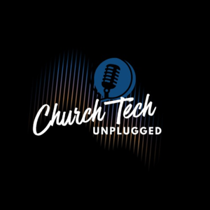 Church Tech unplugged
