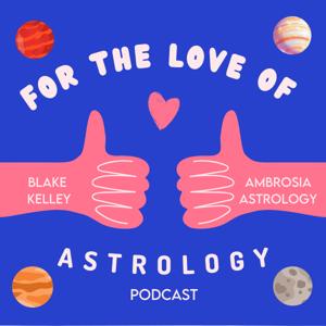 For The Love of Astrology Podcast