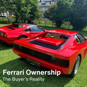 Ferrari Ownership – The Real Buying and Ownership Podcast