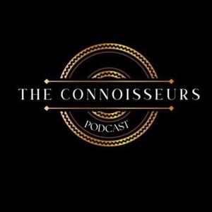 The Connoisseurs Podcast