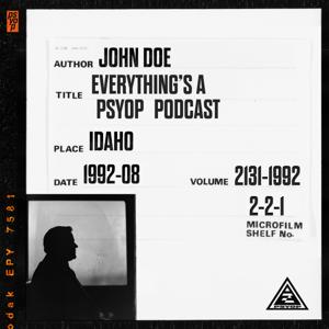 Everything's a Psyop Podcast