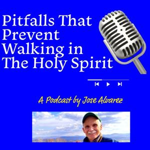 Pitfalls That Prevent Walking in the Holy Spirit!