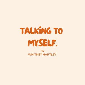 Talking To Myself