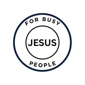 Jesus For Busy People