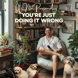 It's Not Personal, You're Just Doing It Wrong