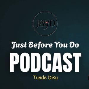 Just Before You Do (JBYD)