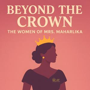 Beyond the Crown: The Women of Mrs. Maharlika