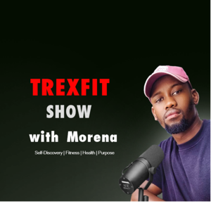 Trexfit Plus Podcast: Self-Discovery | Fitness | Health | Purpose