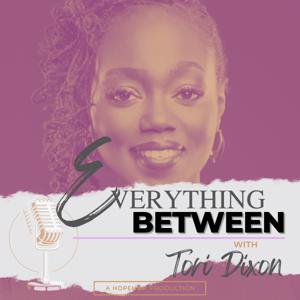 Everything Between with Tori Dixon