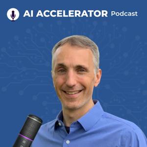 AI Accelerator Podcast