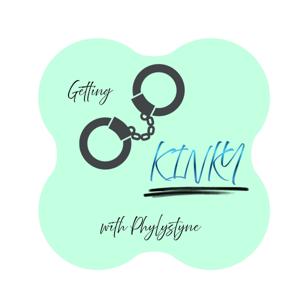 Getting Kinky, with Phylystyne