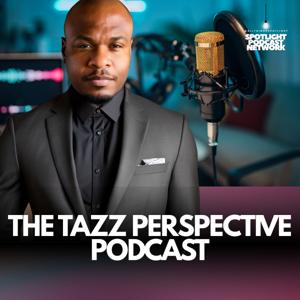 The Tazz Perspective Podcast