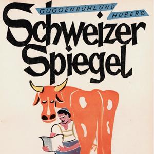 Die Schweiz vor 100 Jahren im «Schweizer Spiegel»