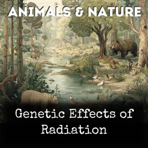 Genetic Effects of Radiation