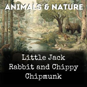 Little Jack Rabbit and Chippy Chipmunk