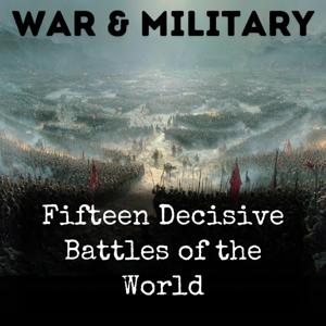 Fifteen Decisive Battles of the World