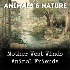 Mother West Winds Animal Friends