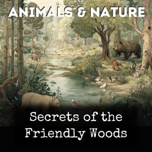 Secrets of the Friendly Woods