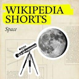 Wikipedia Shorts: Space