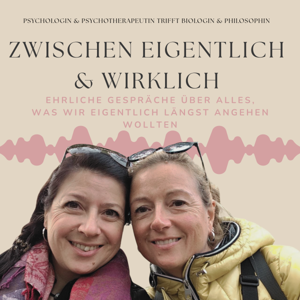 Zwischen EIGENTLICH & Wirklich
