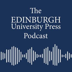 The Edinburgh University Press Podcast