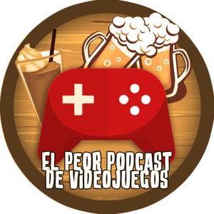 El Peor Podcast de Videojuegos