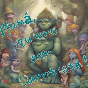 ¡Mamá, quiero ser Cuentista!