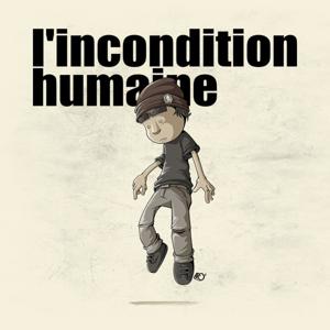 l'incondition humaine